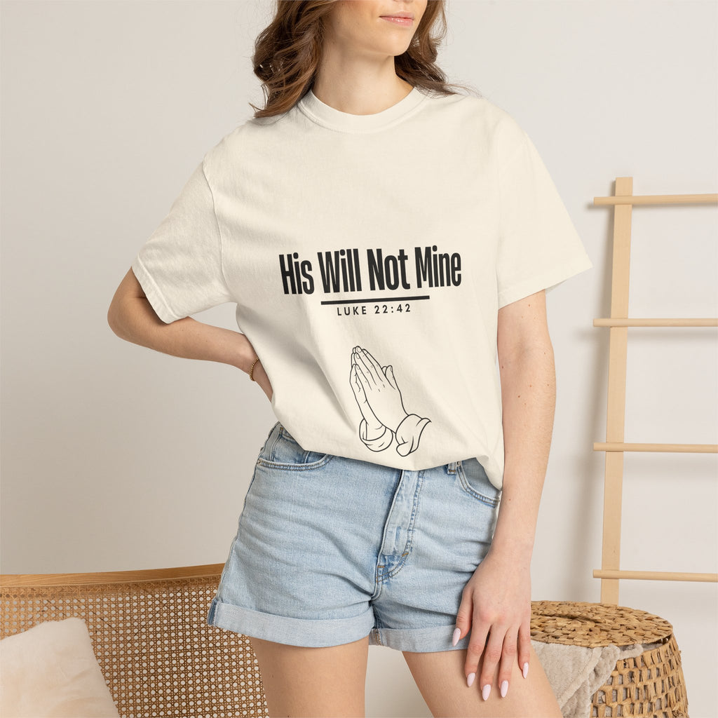 His Will Not Mine T-shirt