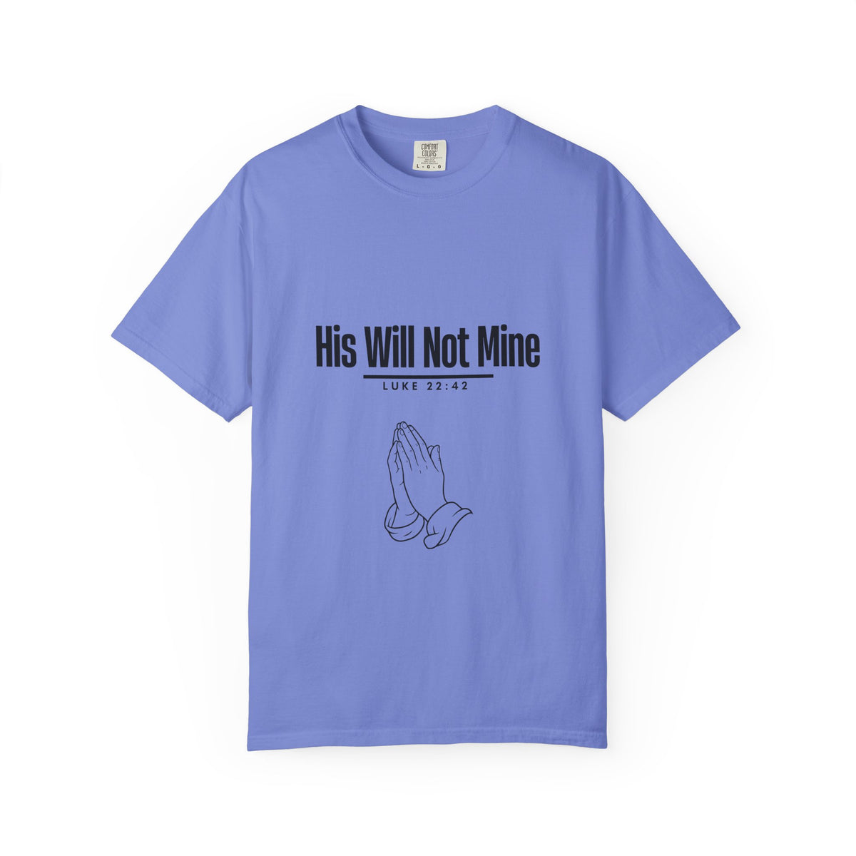 His Will Not Mine T-shirt