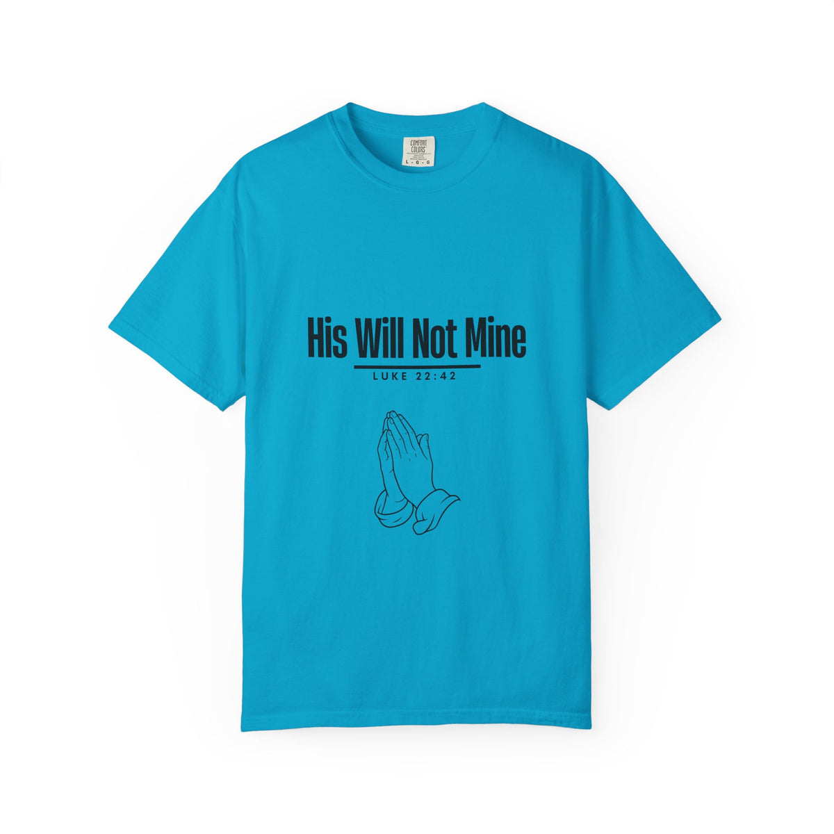 His Will Not Mine T-shirt