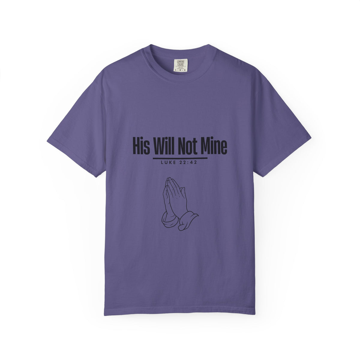 His Will Not Mine T-shirt