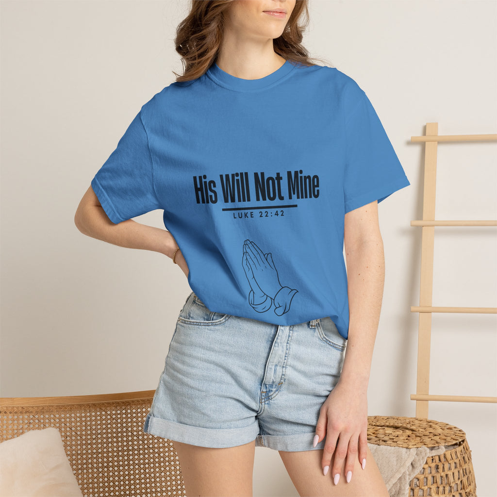 His Will Not Mine T-shirt