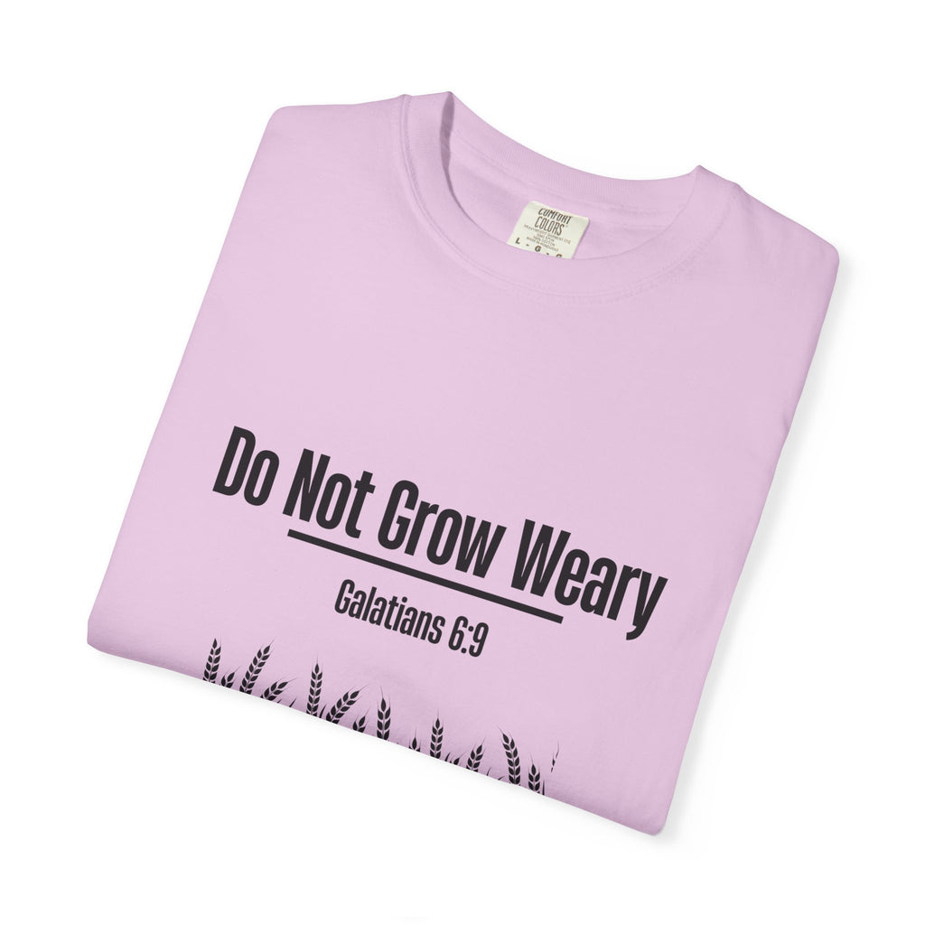 Do Not Grow Weary T-shirt