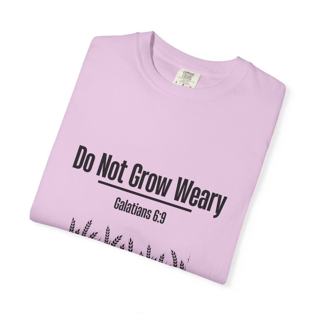 Do Not Grow Weary T-shirt