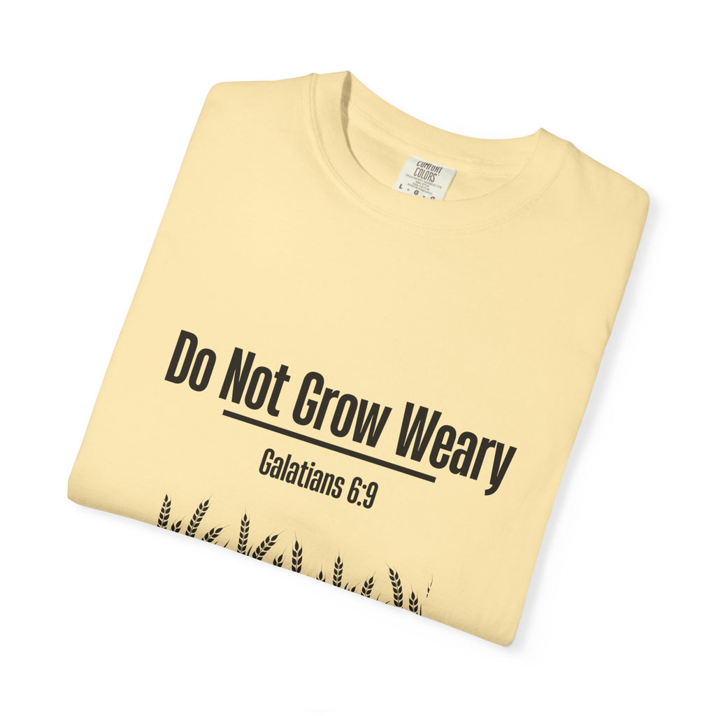 Do Not Grow Weary T-shirt