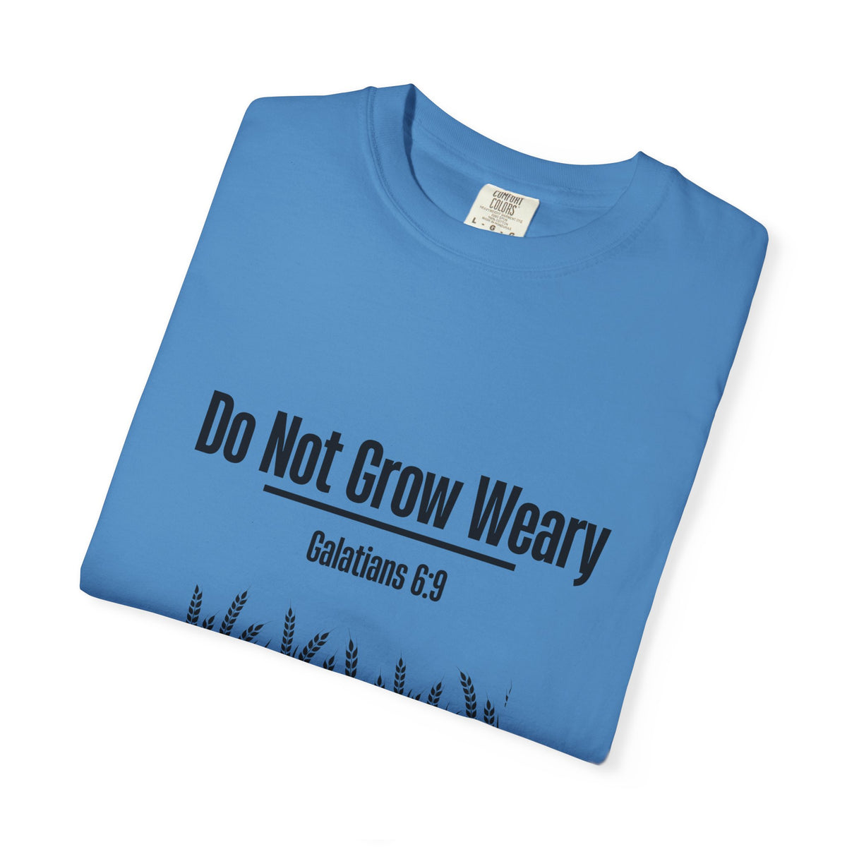 Do Not Grow Weary T-shirt