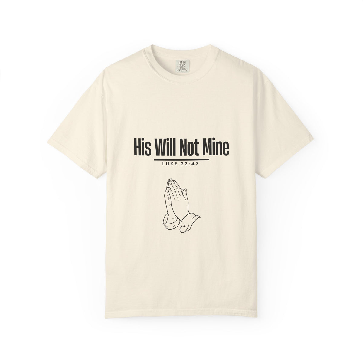 His Will Not Mine T-shirt