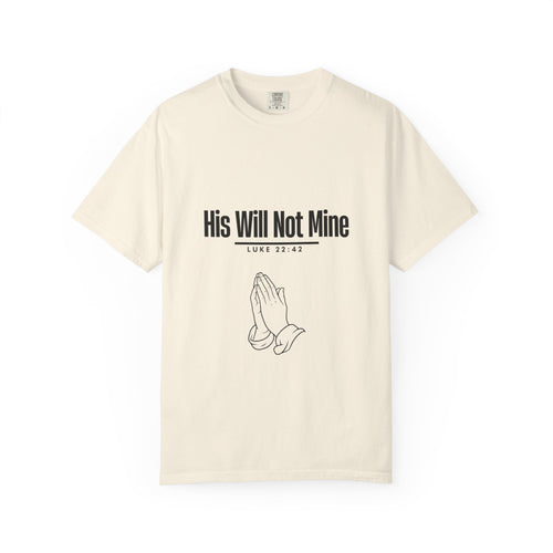 His Will Not Mine T-shirt