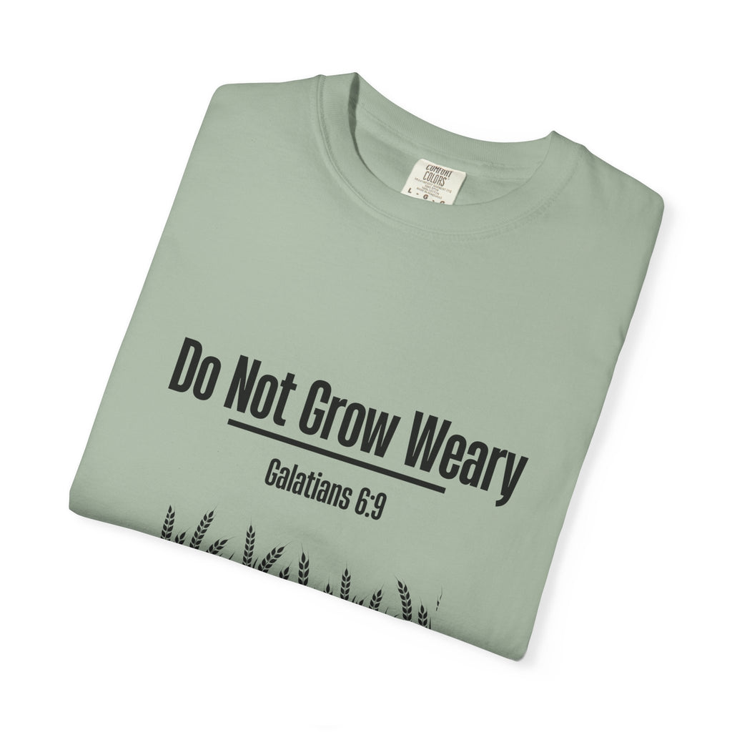 Do Not Grow Weary T-shirt