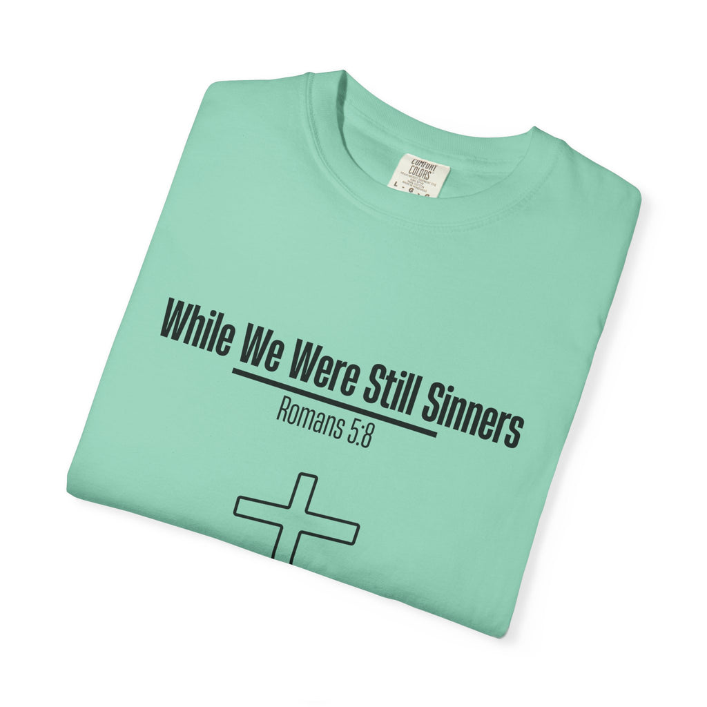 While We Were Still Sinners T-shirt