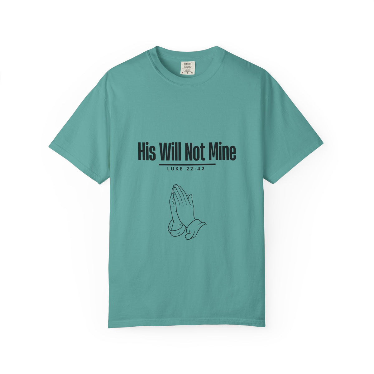 His Will Not Mine T-shirt