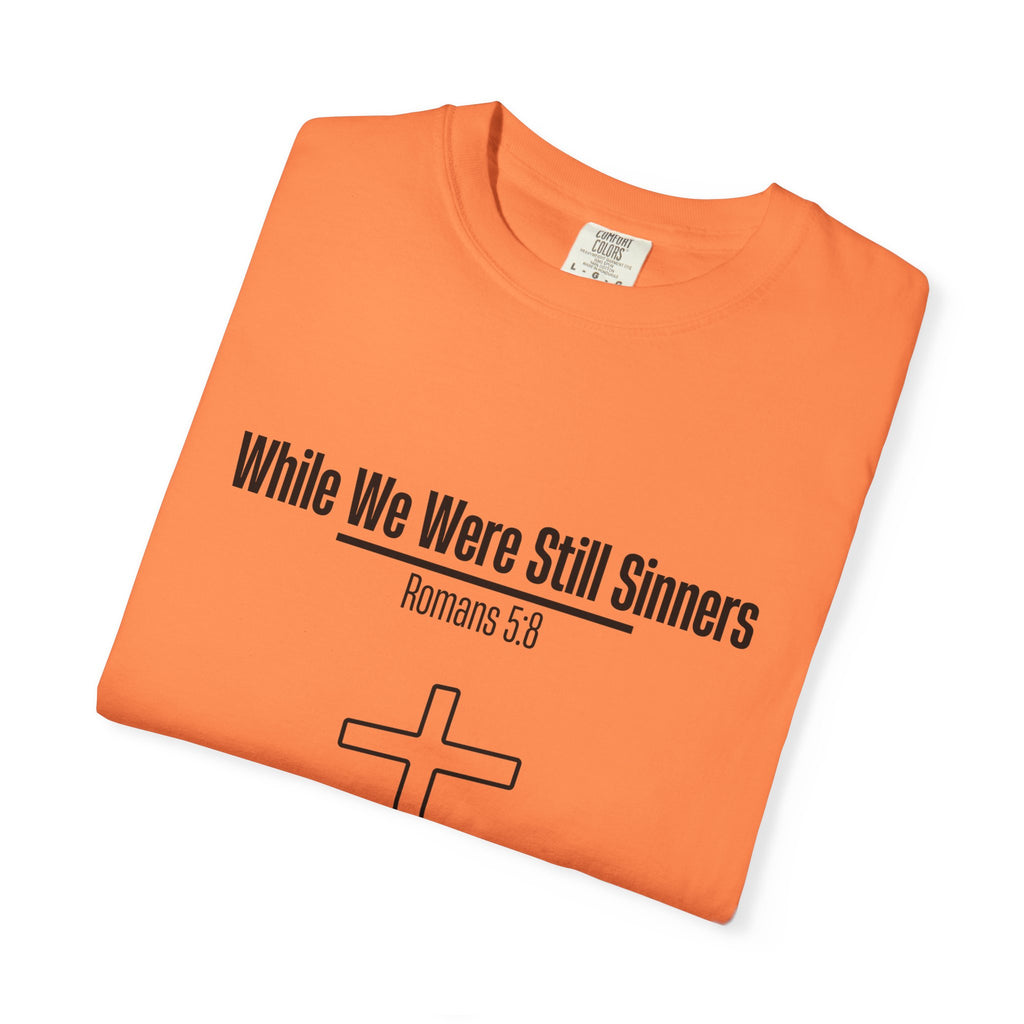 While We Were Still Sinners T-shirt