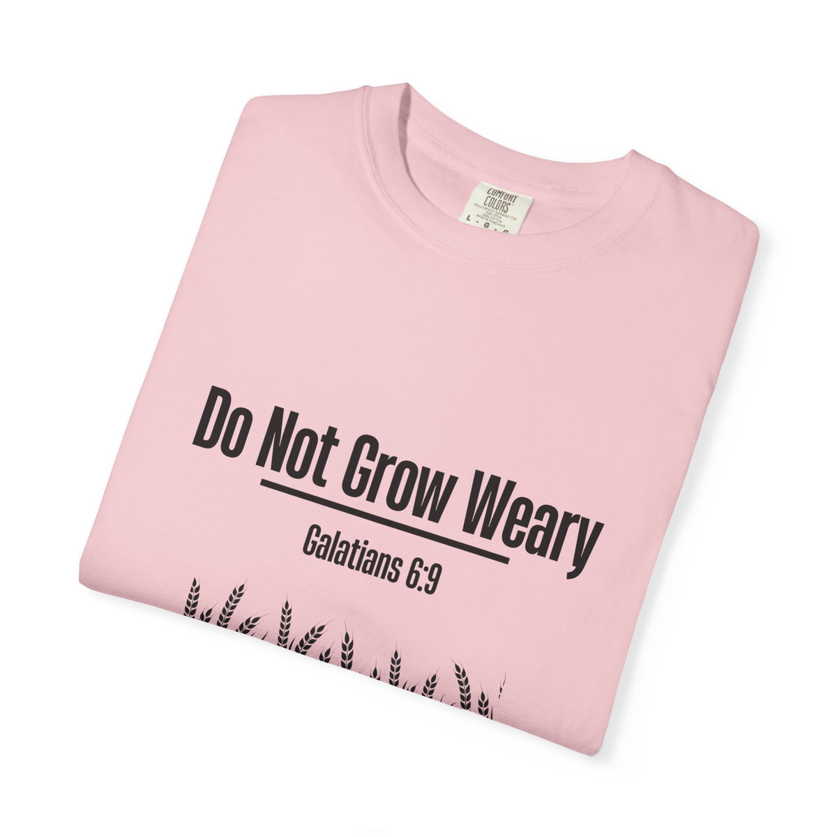 Do Not Grow Weary T-shirt