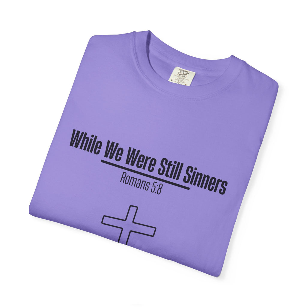 While We Were Still Sinners T-shirt