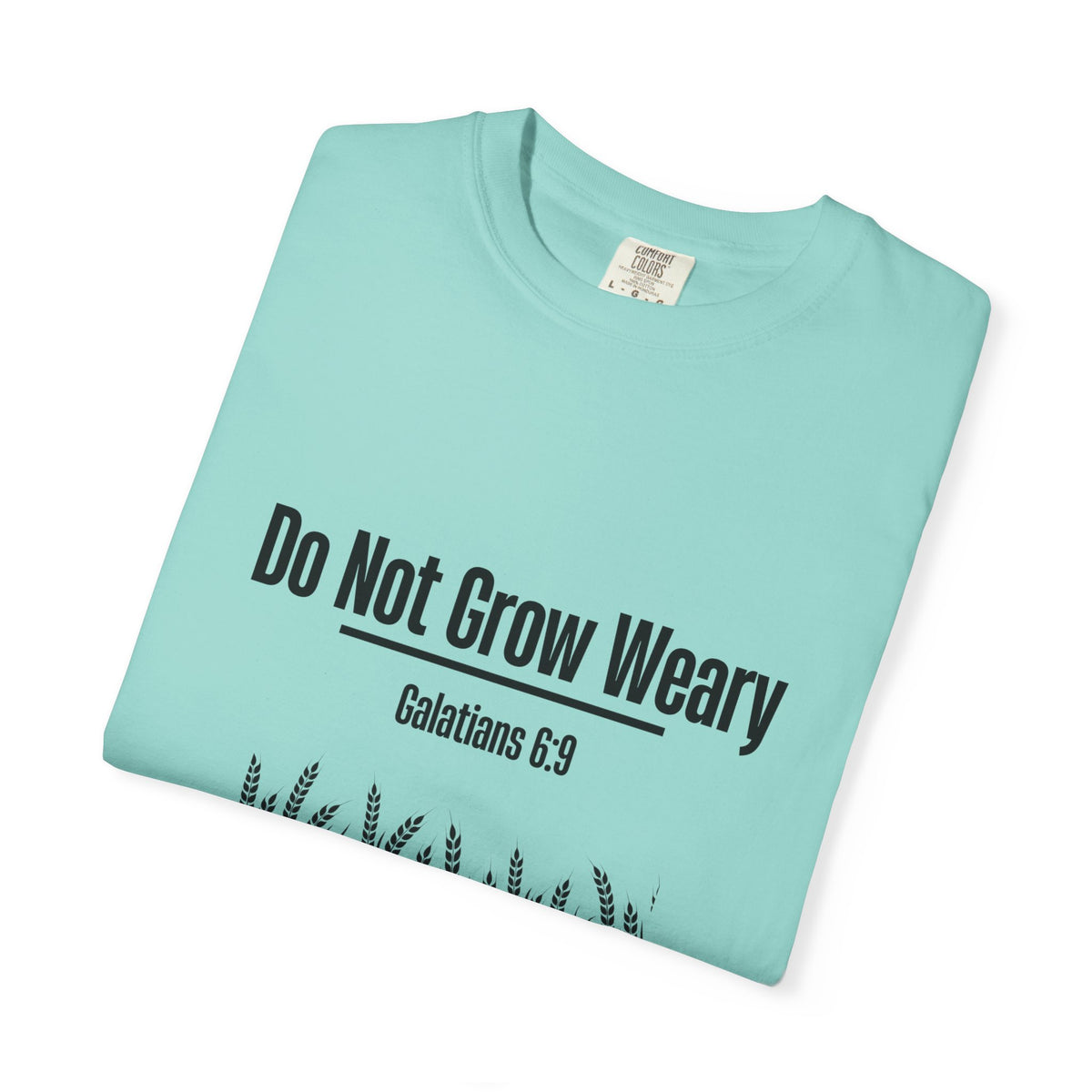 Do Not Grow Weary T-shirt