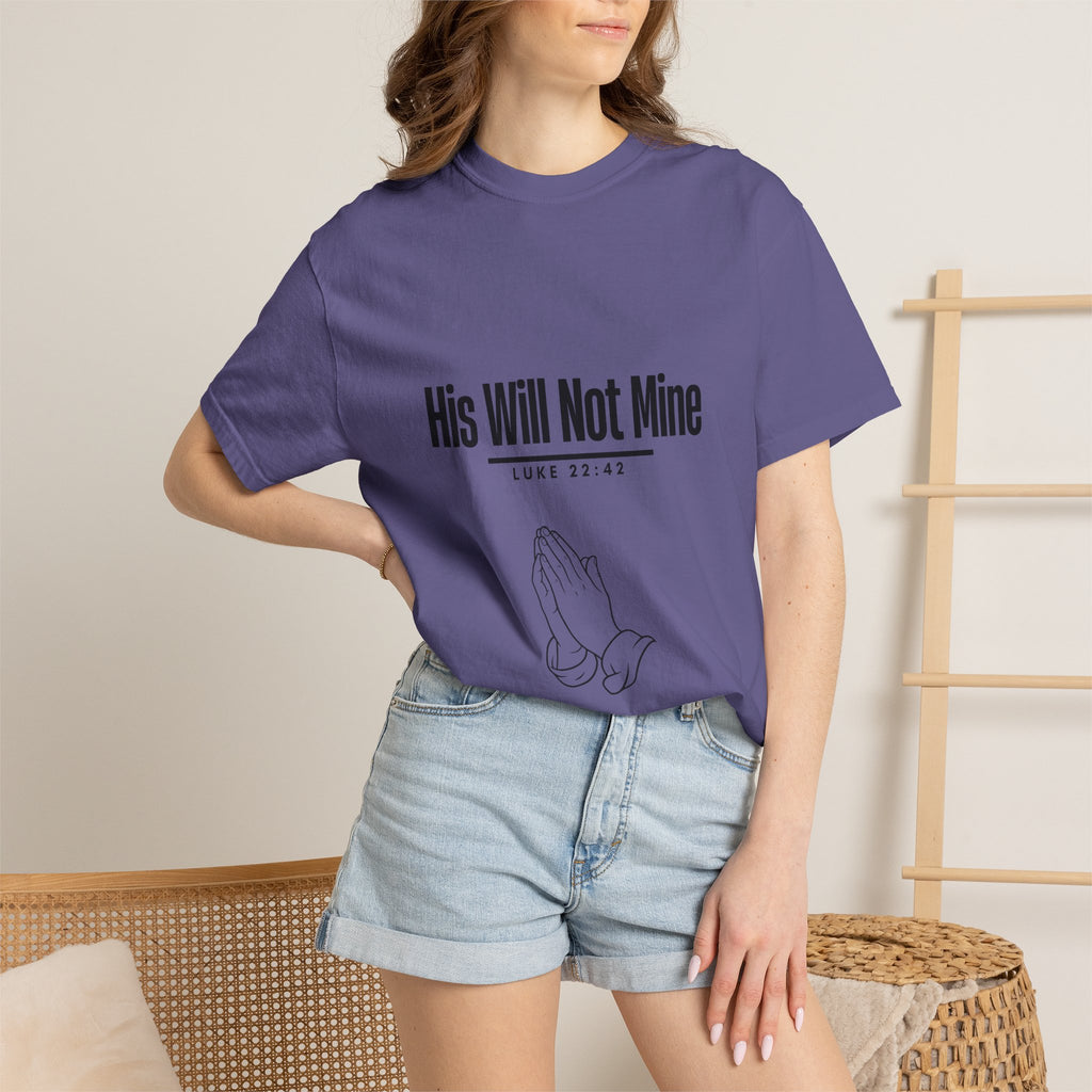 His Will Not Mine T-shirt