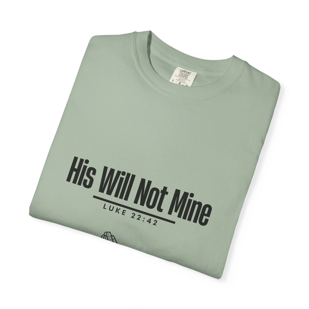 His Will Not Mine T-shirt