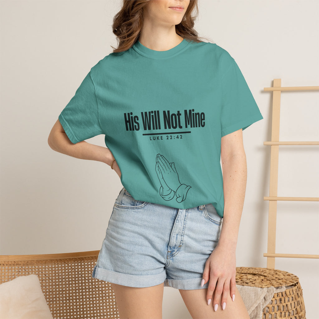 His Will Not Mine T-shirt