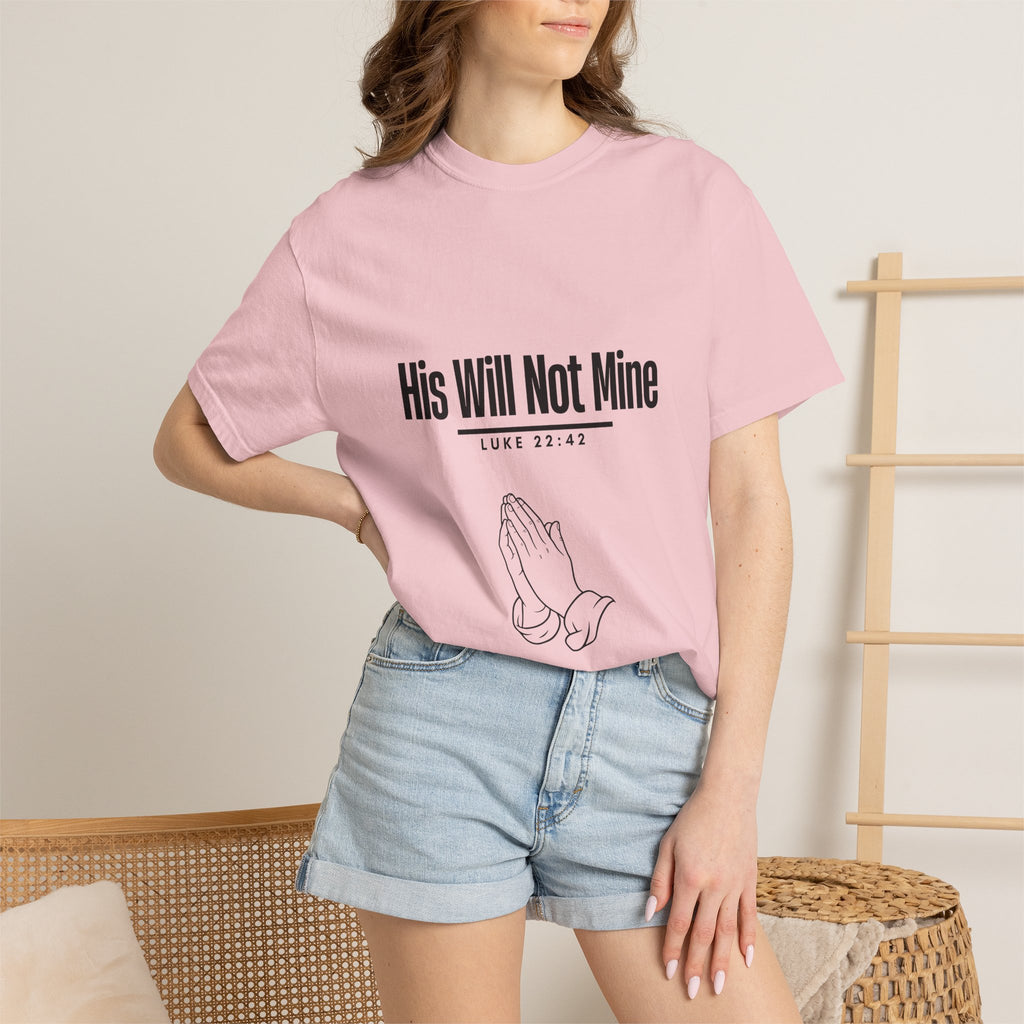 His Will Not Mine T-shirt