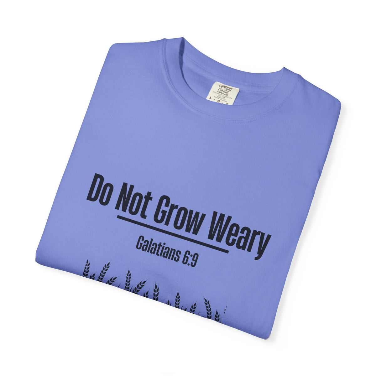 Do Not Grow Weary T-shirt
