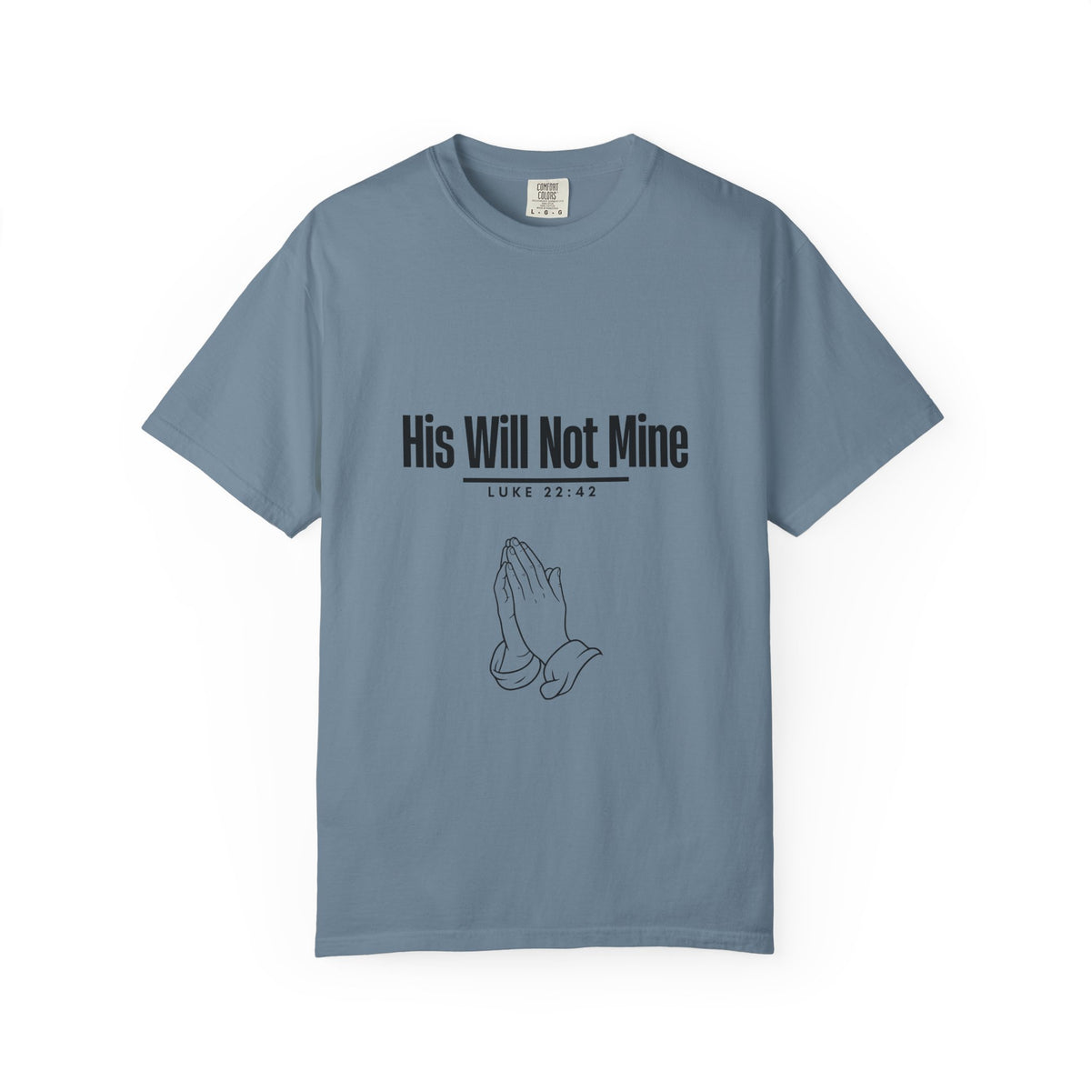 His Will Not Mine T-shirt