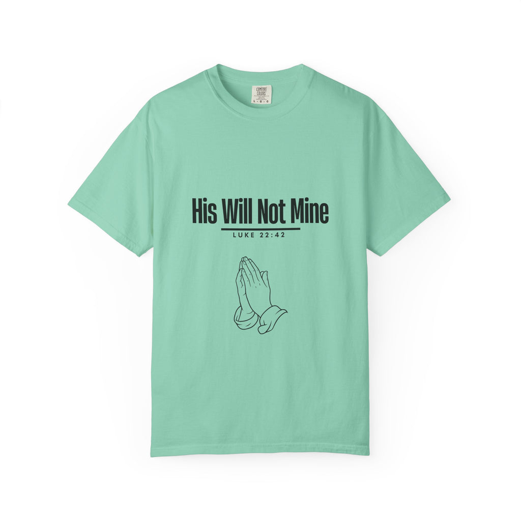 His Will Not Mine T-shirt