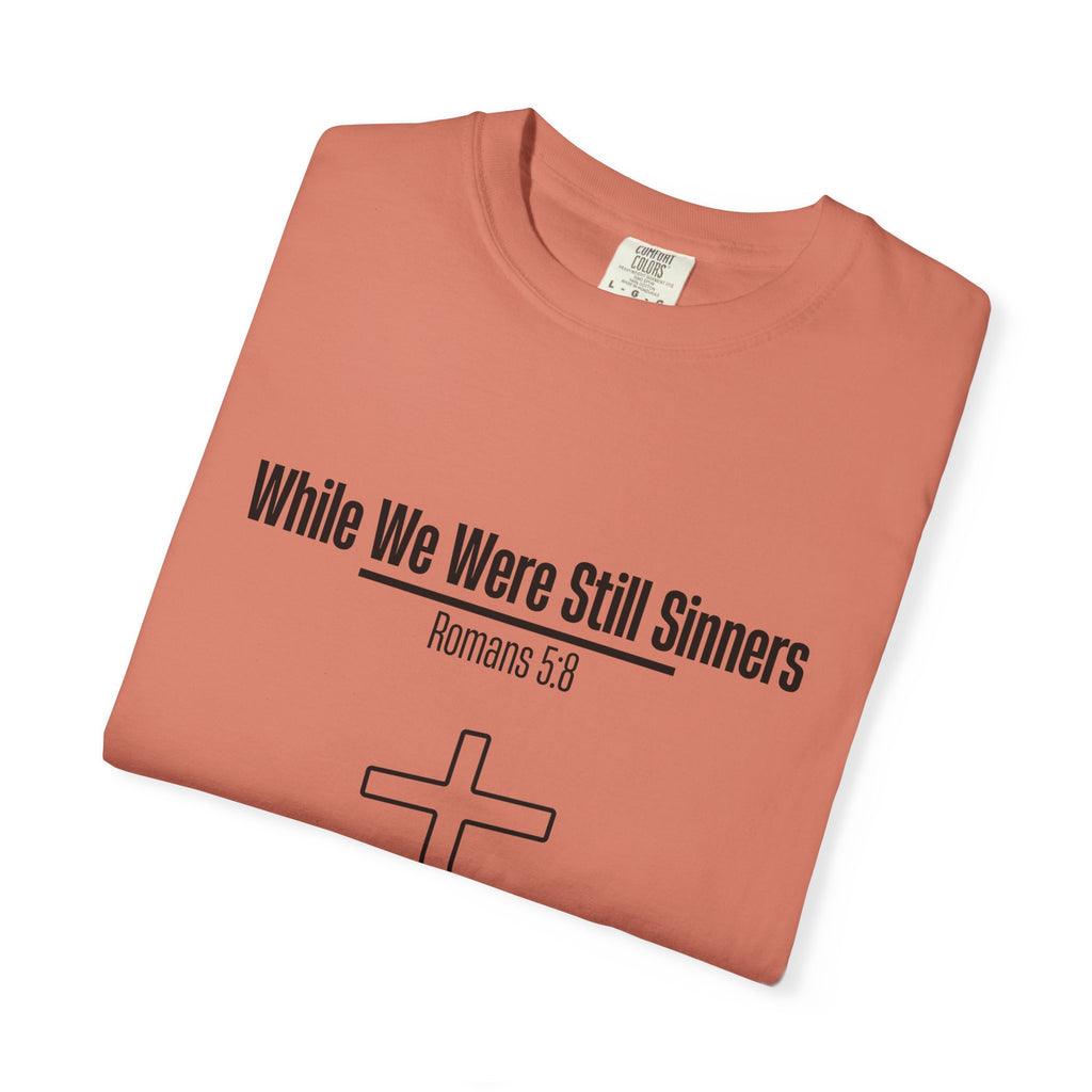 While We Were Still Sinners T-shirt