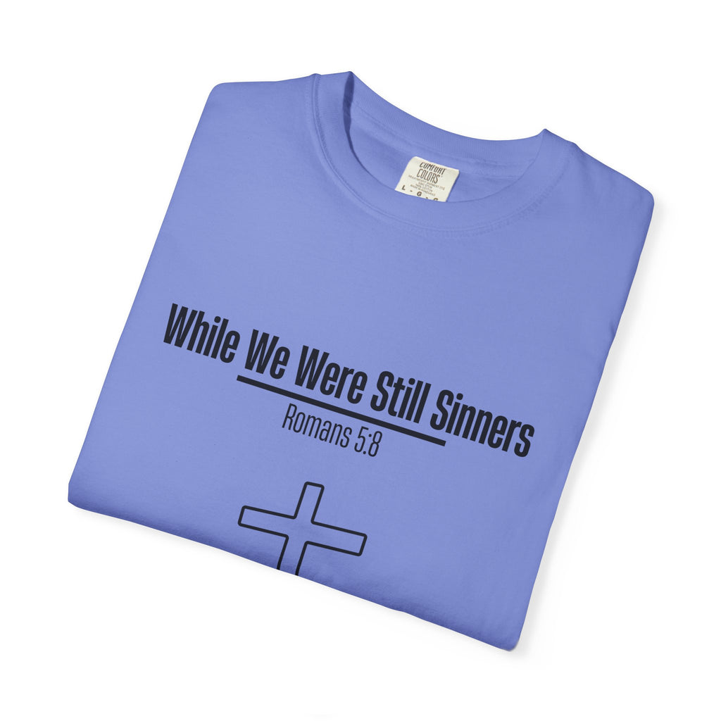 While We Were Still Sinners T-shirt