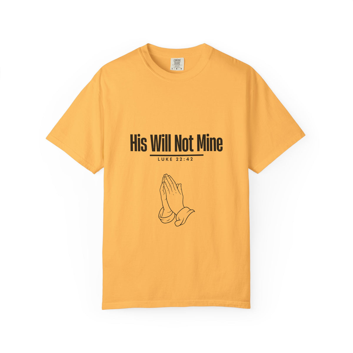 His Will Not Mine T-shirt