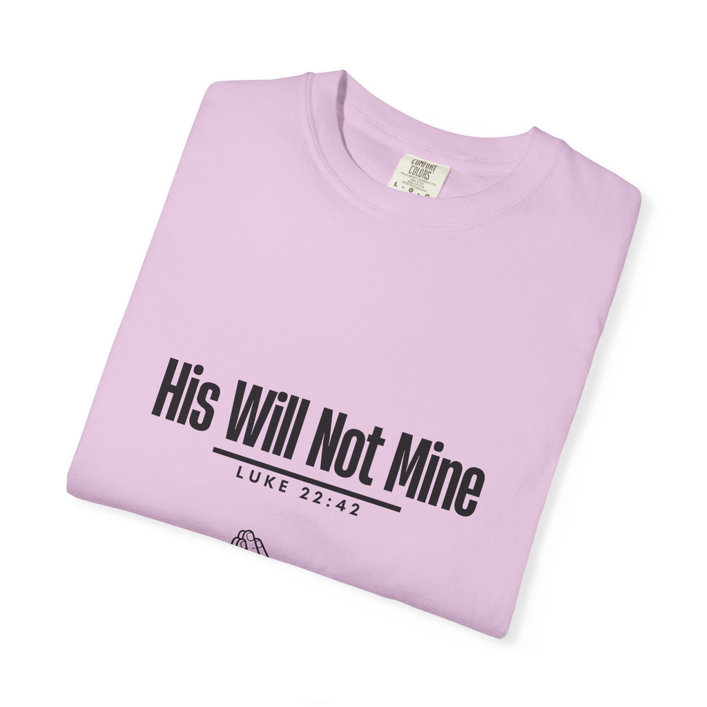 His Will Not Mine T-shirt