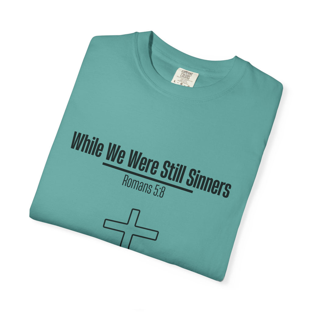 While We Were Still Sinners T-shirt
