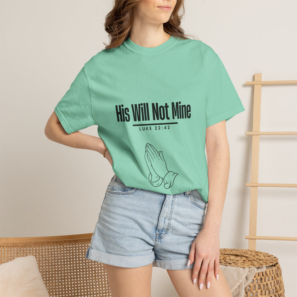 His Will Not Mine T-shirt