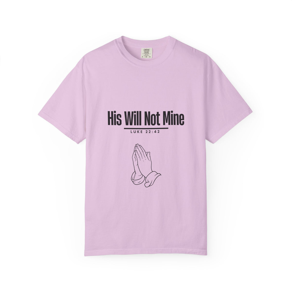 His Will Not Mine T-shirt