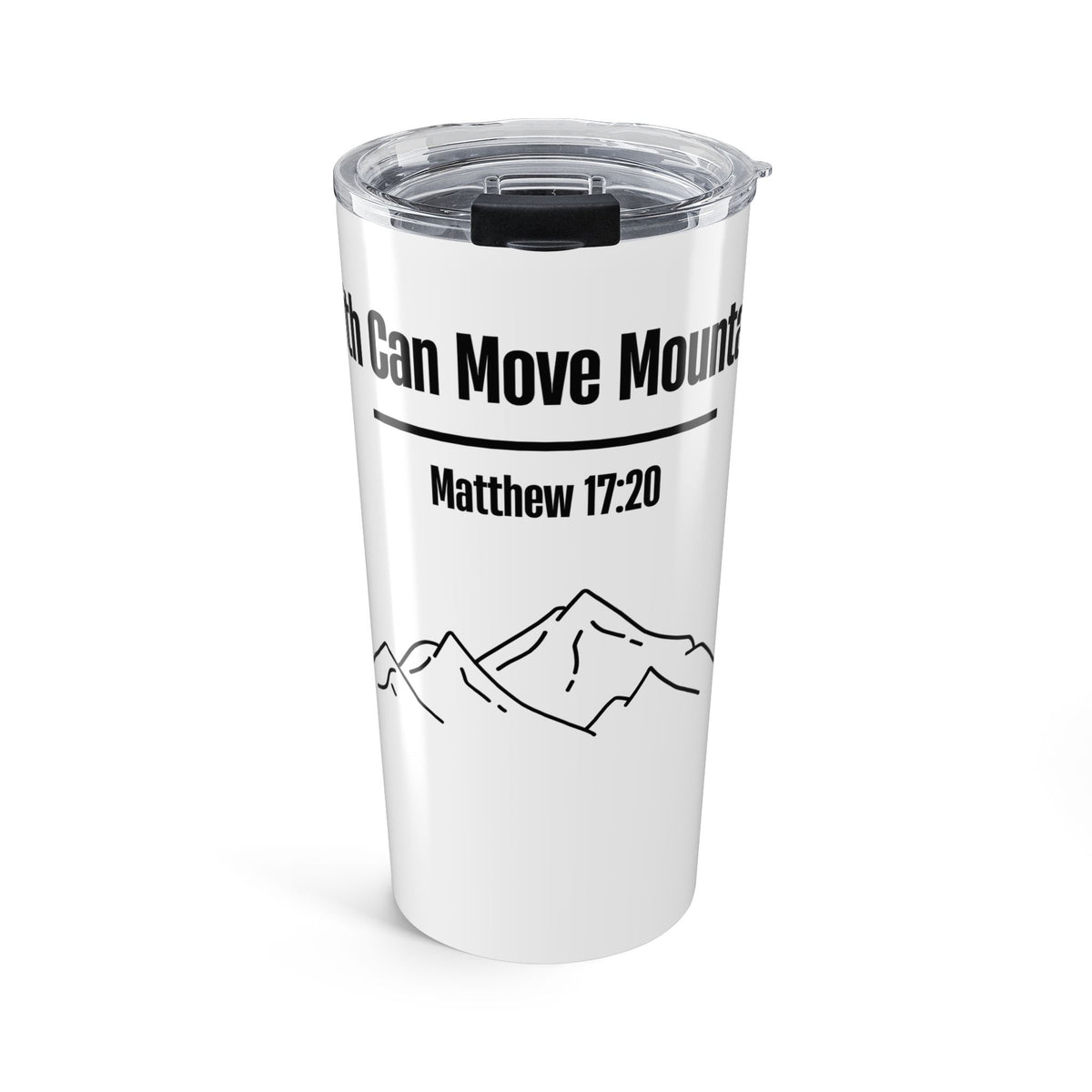 Faith Can Move Mountains Tumbler 20oz